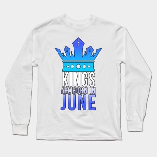 Kings are born in June Long Sleeve T-Shirt